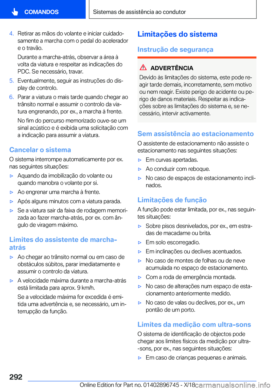 BMW X5 2019  Manual do condutor (in Portuguese) �4�.�R�e�t�i�r�a�r��a�s��m�ã�o�s��d�o��v�o�l�a�n�t�e��e��i�n�i�c�i�a�r��c�u�i�d�a�d�oª�s�a�m�e�n�t�e��a��m�a�r�c�h�a��c�o�m��o��p�e�d�a�l��d�o��a�c�e�l�e�r�a�d�o�r
�e��o��t�r�a�v�ã