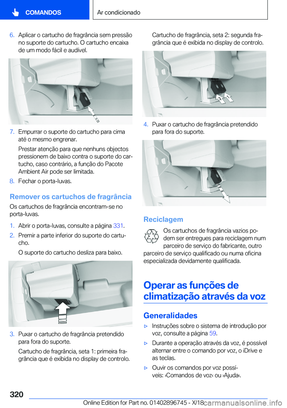 BMW X5 2019  Manual do condutor (in Portuguese) �6�.�A�p�l�i�c�a�r��o��c�a�r�t�u�c�h�o��d�e��f�r�a�g�r�â�n�c�i�a��s�e�m��p�r�e�s�s�ã�o
�n�o��s�u�p�o�r�t�e��d�o��c�a�r�t�u�c�h�o�.��O��c�a�r�t�u�c�h�o��e�n�c�a�i�x�a �d�e��u�m��m�o�d�o
