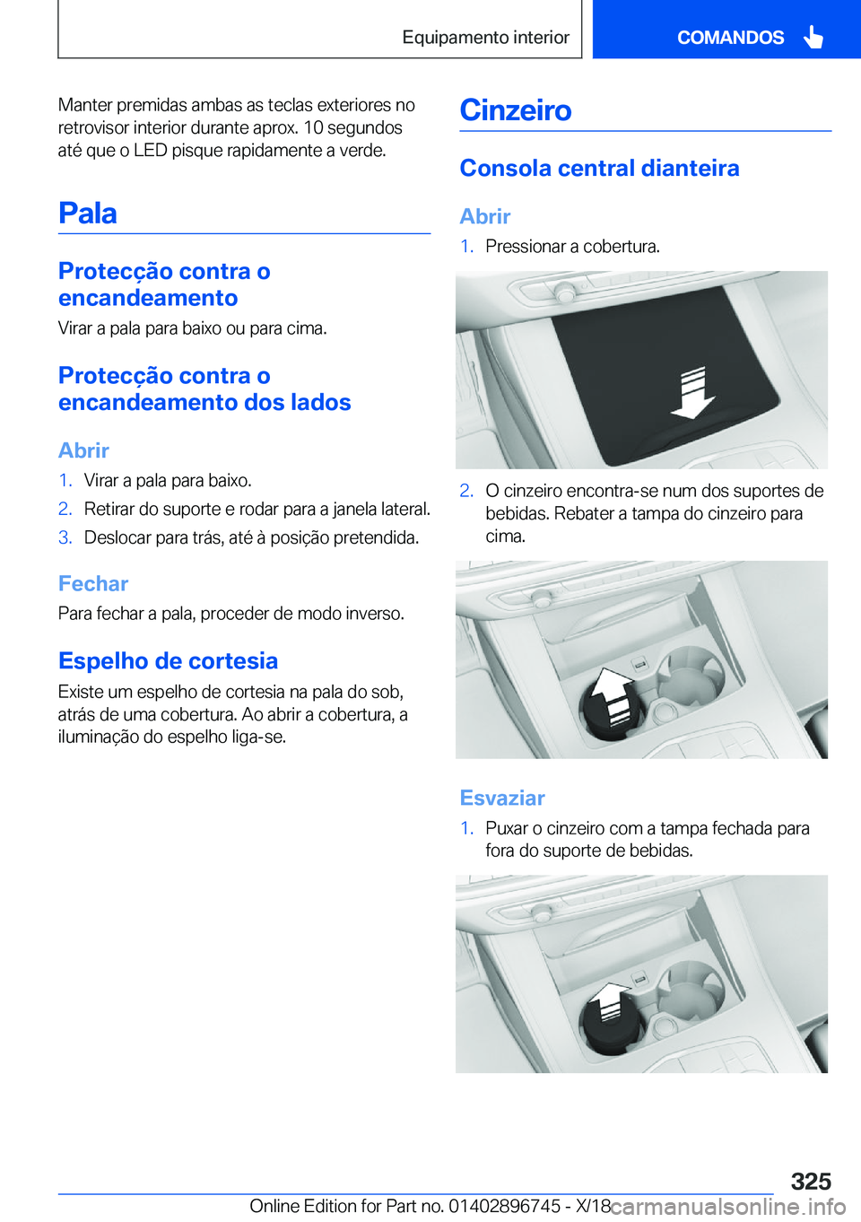 BMW X5 2019  Manual do condutor (in Portuguese) �M�a�n�t�e�r��p�r�e�m�i�d�a�s��a�m�b�a�s��a�s��t�e�c�l�a�s��e�x�t�e�r�i�o�r�e�s��n�o�r�e�t�r�o�v�i�s�o�r��i�n�t�e�r�i�o�r��d�u�r�a�n�t�e��a�p�r�o�x�.��1�0��s�e�g�u�n�d�o�s
�a�t�é��q�u�e�