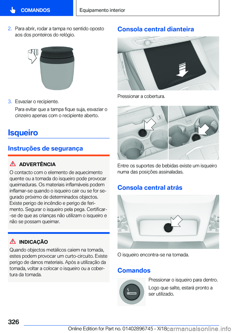 BMW X5 2019  Manual do condutor (in Portuguese) �2�.�P�a�r�a��a�b�r�i�r�,��r�o�d�a�r��a��t�a�m�p�a��n�o��s�e�n�t�i�d�o��o�p�o�s�t�o�a�o�s��d�o�s��p�o�n�t�e�i�r�o�s��d�o��r�e�l�ó�g�i�o�.�3�.�E�s�v�a�z�i�a�r��o��r�e�c�i�p�i�e�n�t�e�.
�P