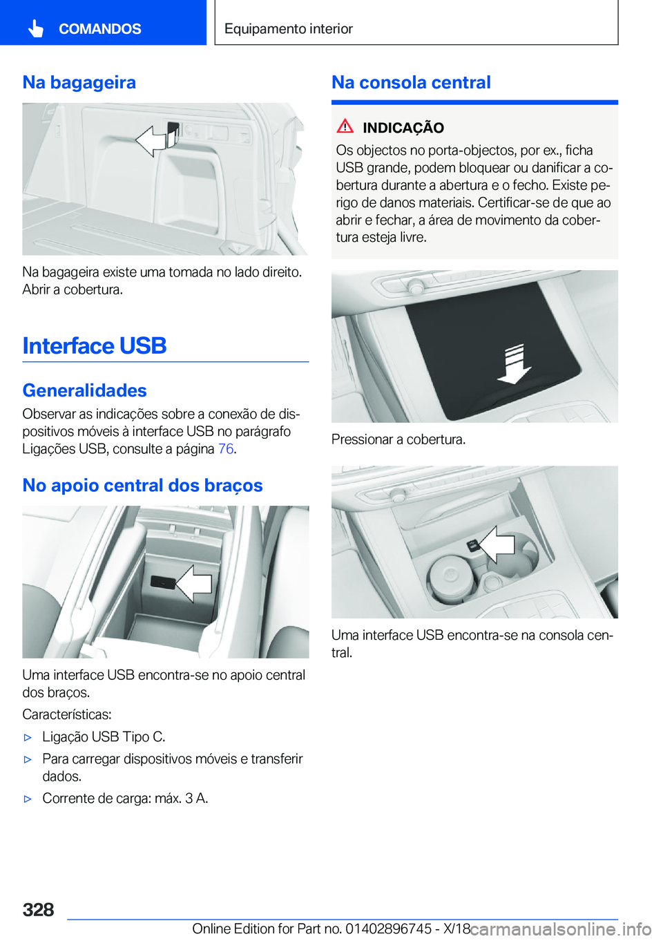 BMW X5 2019  Manual do condutor (in Portuguese) �N�a��b�a�g�a�g�e�i�r�a
�N�a��b�a�g�a�g�e�i�r�a��e�x�i�s�t�e��u�m�a��t�o�m�a�d�a��n�o��l�a�d�o��d�i�r�e�i�t�o�.�A�b�r�i�r��a��c�o�b�e�r�t�u�r�a�.
�I�n�t�e�r�f�a�c�e��U�S�B
�G�e�n�e�r�a�l�i�
