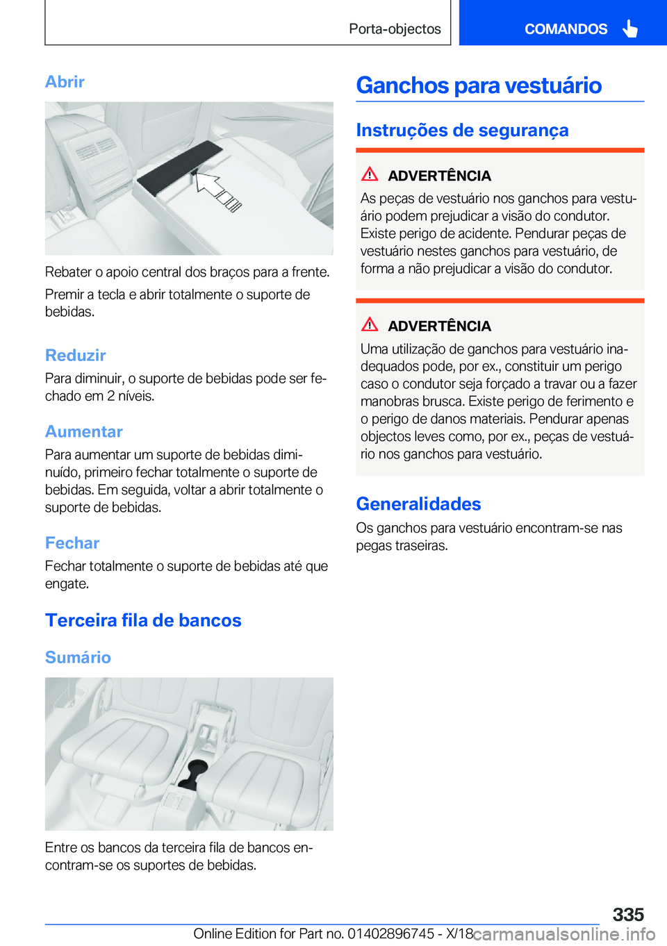 BMW X5 2019  Manual do condutor (in Portuguese) �A�b�r�i�r
�R�e�b�a�t�e�r��o��a�p�o�i�o��c�e�n�t�r�a�l��d�o�s��b�r�a�