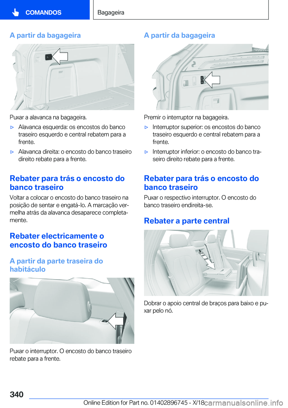 BMW X5 2019  Manual do condutor (in Portuguese) �A��p�a�r�t�i�r��d�a��b�a�g�a�g�e�i�r�a
�P�u�x�a�r��a��a�l�a�v�a�n�c�a��n�a��b�a�g�a�g�e�i�r�a�.
x�A�l�a�v�a�n�c�a��e�s�q�u�e�r�d�a�:��o�s��e�n�c�o�s�t�o�s��d�o��b�a�n�c�o�t�r�a�s�e�i�r�o