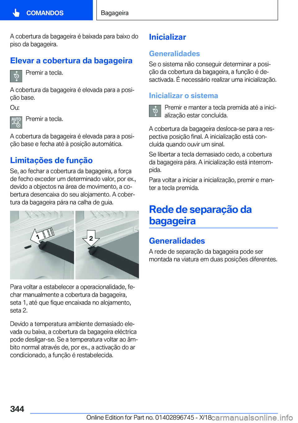 BMW X5 2019  Manual do condutor (in Portuguese) �A��c�o�b�e�r�t�u�r�a��d�a��b�a�g�a�g�e�i�r�a��é��b�a�i�x�a�d�a��p�a�r�a��b�a�i�x�o��d�o
�p�i�s�o��d�a��b�a�g�a�g�e�i�r�a�.
�E�l�e�v�a�r��a��c�o�b�e�r�t�u�r�a��d�a��b�a�g�a�g�e�i�r�a �P