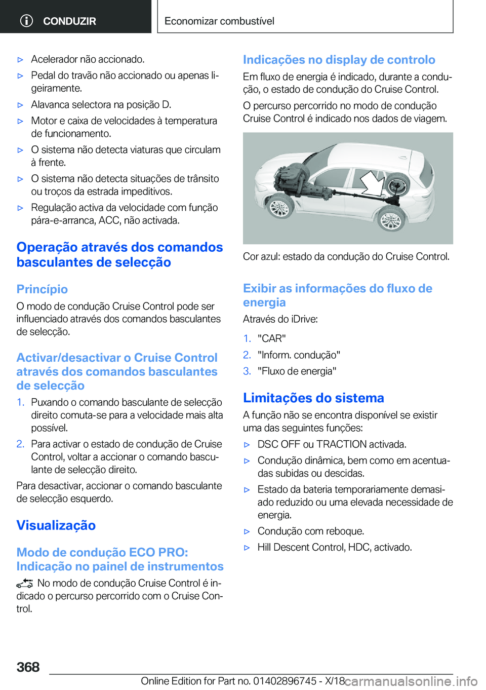 BMW X5 2019  Manual do condutor (in Portuguese) x�A�c�e�l�e�r�a�d�o�r��n�ã�o��a�c�c�i�o�n�a�d�o�.x�P�e�d�a�l��d�o��t�r�a�v�ã�o��n�ã�o��a�c�c�i�o�n�a�d�o��o�u��a�p�e�n�a�s��l�iª
�g�e�i�r�a�m�e�n�t�e�.x�A�l�a�v�a�n�c�a��s�e�l�e�c�t�