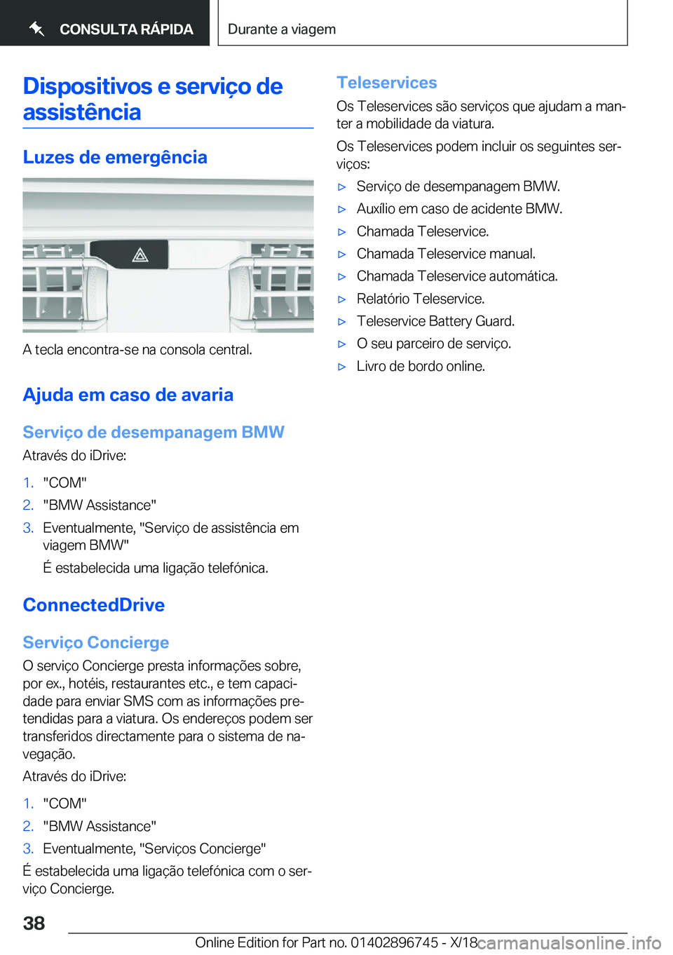 BMW X5 2019  Manual do condutor (in Portuguese) �D�i�s�p�o�s�i�t�i�v�o�s��e��s�e�r�v�i�