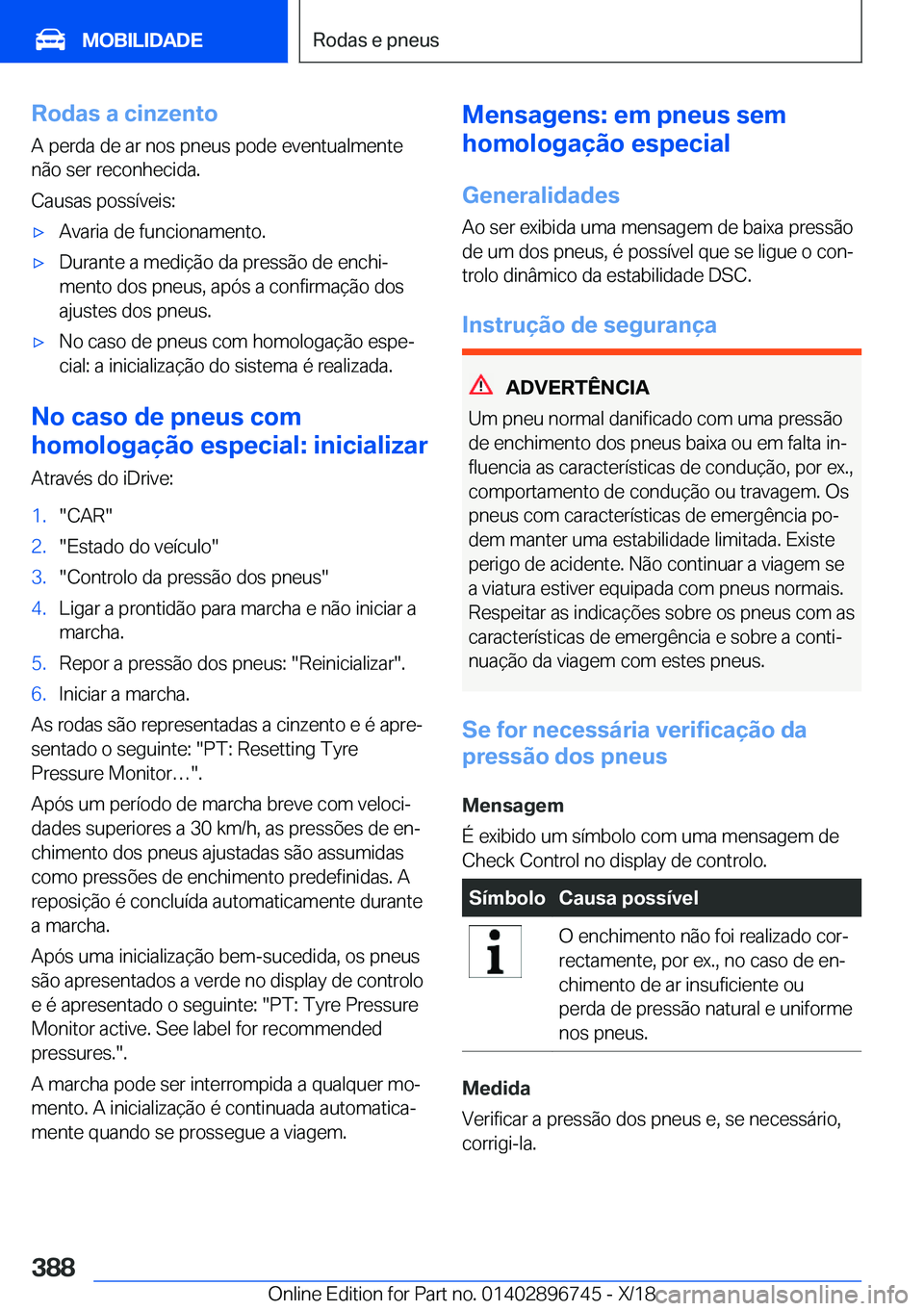 BMW X5 2019  Manual do condutor (in Portuguese) �R�o�d�a�s��a��c�i�n�z�e�n�t�o�A��p�e�r�d�a��d�e��a�r��n�o�s��p�n�e�u�s��p�o�d�e��e�v�e�n�t�u�a�l�m�e�n�t�e
�n�ã�o��s�e�r��r�e�c�o�n�h�e�c�i�d�a�.
�C�a�u�s�a�s��p�o�s�s�