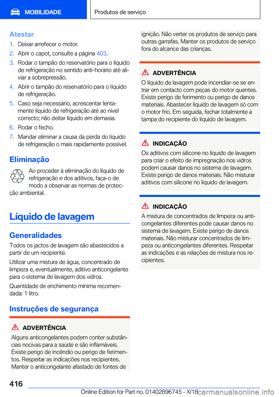 BMW X5 2019  Manual do condutor (in Portuguese) �A�t�e�s�t�a�r�1�.�D�e�i�x�a�r��a�r�r�e�f�e�c�e�r��o��m�o�t�o�r�.�2�.�A�b�r�i�r��o��c�a�p�o�t�,��c�o�n�s�u�l�t�e��a��p�á�g�i�n�a��4�0�3�.�3�.�R�o�d�a�r��o��t�a�m�p�ã�o��d�o��r�e�s�e�r�v
