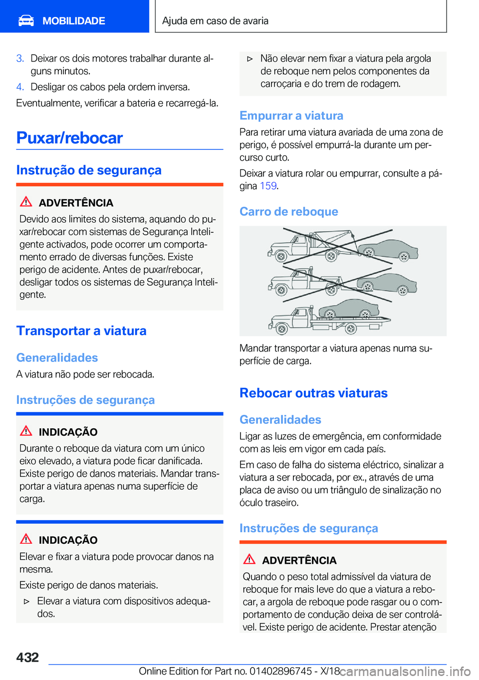 BMW X5 2019  Manual do condutor (in Portuguese) �3�.�D�e�i�x�a�r��o�s��d�o�i�s��m�o�t�o�r�e�s��t�r�a�b�a�l�h�a�r��d�u�r�a�n�t�e��a�lª�g�u�n�s��m�i�n�u�t�o�s�.�4�.�D�e�s�l�i�g�a�r��o�s��c�a�b�o�s��p�e�l�a��o�r�d�e�m��i�n�v�e�r�s�a�.
�E
