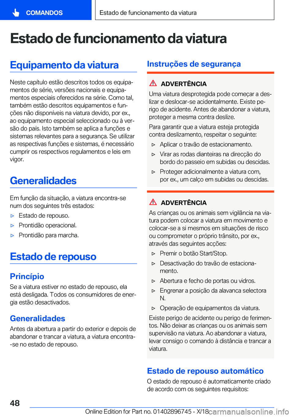 BMW X5 2019  Manual do condutor (in Portuguese) �E�s�t�a�d�o��d�e��f�u�n�c�i�o�n�a�m�e�n�t�o��d�a��v�i�a�t�u�r�a�E�q�u�i�p�a�m�e�n�t�o��d�a��v�i�a�t�u�r�a
�N�e�s�t�e��c�a�p�