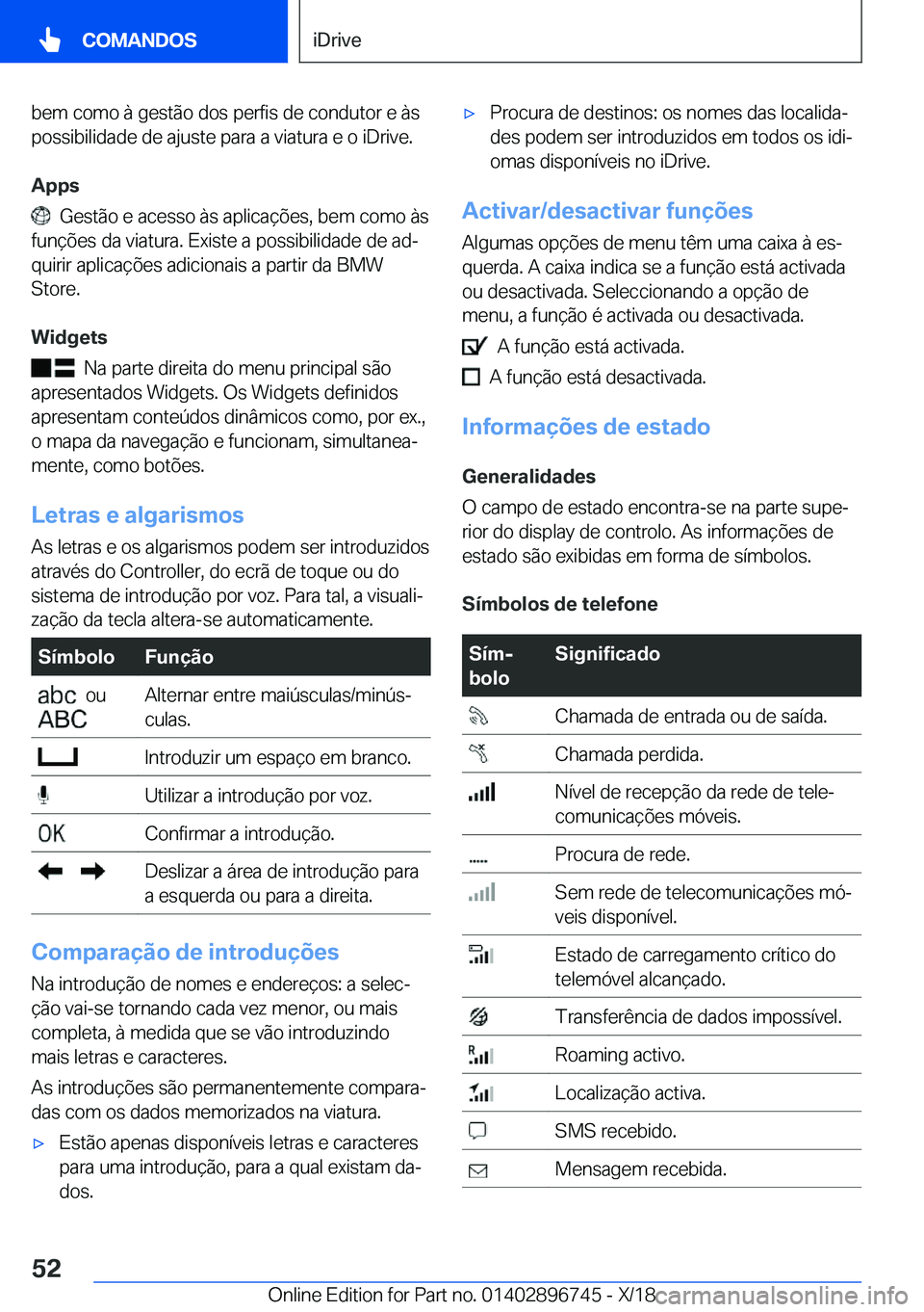 BMW X5 2019  Manual do condutor (in Portuguese) �b�e�m��c�o�m�o��à��g�e�s�t�ã�o��d�o�s��p�e�r�f�i�s��d�e��c�o�n�d�u�t�o�r��e��à�s�p�o�s�s�i�b�i�l�i�d�a�d�e��d�e��a�j�u�s�t�e��p�a�r�a��a��v�i�a�t�u�r�a��e��o��i�D�r�i�v�e�.
�A�p�p