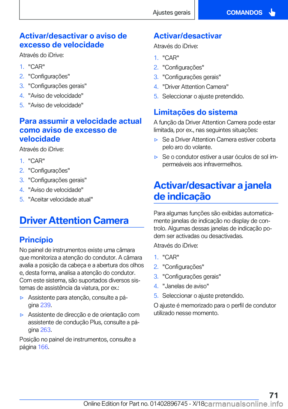 BMW X5 2019  Manual do condutor (in Portuguese) �A�c�t�i�v�a�r�/�d�e�s�a�c�t�i�v�a�r��o��a�v�i�s�o��d�e
�e�x�c�e�s�s�o��d�e��v�e�l�o�c�i�d�a�d�e
�A�t�r�a�v�é�s��d�o��i�D�r�i�v�e�:�1�.��C�A�R��2�.��C�o�n�f�i�g�u�r�a�