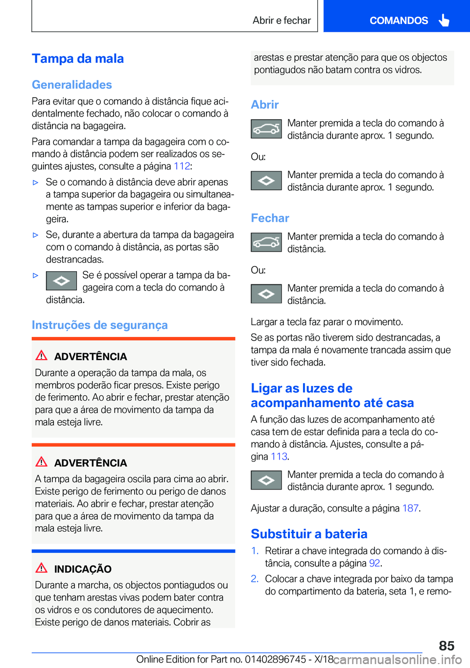 BMW X5 2019  Manual do condutor (in Portuguese) �T�a�m�p�a��d�a��m�a�l�a
�G�e�n�e�r�a�l�i�d�a�d�e�s �P�a�r�a��e�v�i�t�a�r��q�u�e��o��c�o�m�a�n�d�o��à��d�i�s�t�â�n�c�i�a��f�i�q�u�e��a�c�iª�d�e�n�t�a�l�m�e�n�t�e��f�e�c�h�a�d�o�,��n�ã