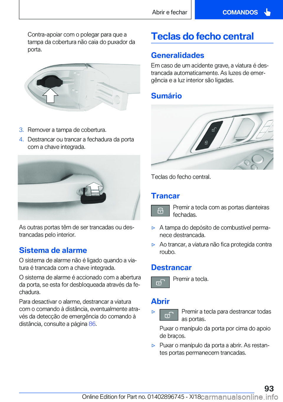BMW X5 2019  Manual do condutor (in Portuguese) �C�o�n�t�r�a�-�a�p�o�i�a�r��c�o�m��o��p�o�l�e�g�a�r��p�a�r�a��q�u�e��a�t�a�m�p�a��d�a��c�o�b�e�r�t�u�r�a��n�ã�o��c�a�i�a��d�o��p�u�x�a�d�o�r��d�a
�p�o�r�t�a�.�3�.�R�e�m�o�v�e�r��a��t�a