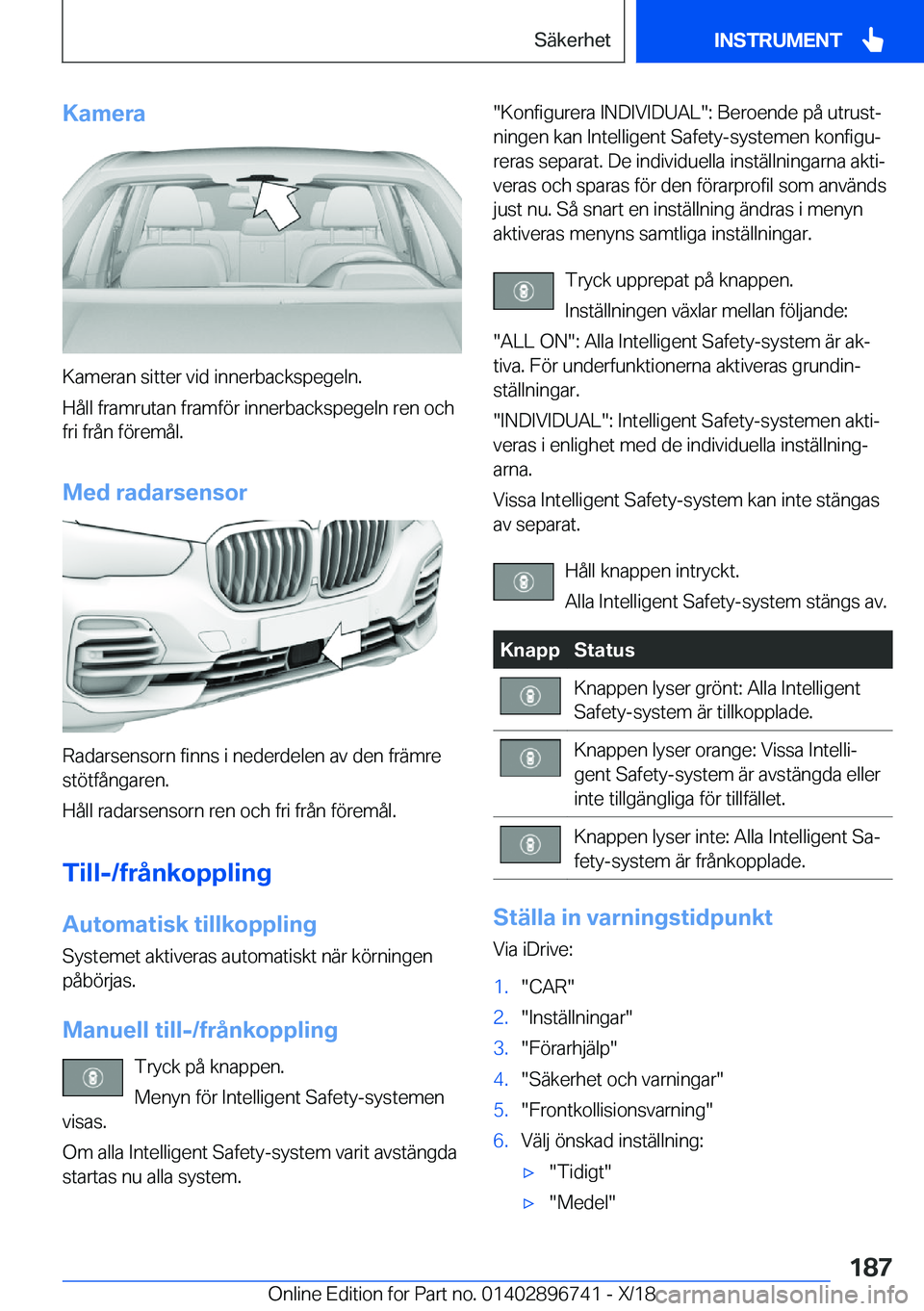 BMW X5 2019  InstruktionsbÖcker (in Swedish) �K�a�m�e�r�a
�K�a�m�e�r�a�n��s�i�t�t�e�r��v�i�d��i�n�n�e�r�b�a�c�k�s�p�e�g�e�l�n�.
�H�å�l�l��f�r�a�m�r�u�t�a�n��f�r�a�m�f�