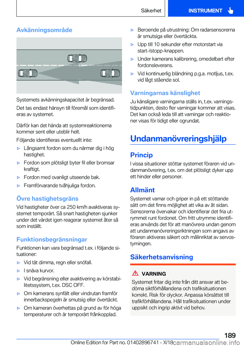 BMW X5 2019  InstruktionsbÖcker (in Swedish) �A�v�k�ä�n�n�i�n�g�s�o�m�r�å�d�e
�S�y�s�t�e�m�e�t�s��a�v�k�ä�n�n�i�n�g�s�k�a�p�a�c�i�t�e�t��ä�r��b�e�g�r�ä�n�s�a�d�.
�D�e�t��t�a�s��e�n�d�a�s�t��h�ä�n�s�y�n��t�i�l�l��f�