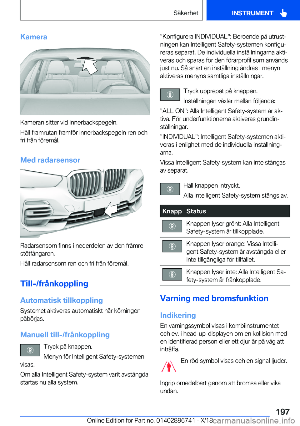 BMW X5 2019  InstruktionsbÖcker (in Swedish) �K�a�m�e�r�a
�K�a�m�e�r�a�n��s�i�t�t�e�r��v�i�d��i�n�n�e�r�b�a�c�k�s�p�e�g�e�l�n�.
�H�å�l�l��f�r�a�m�r�u�t�a�n��f�r�a�m�f�