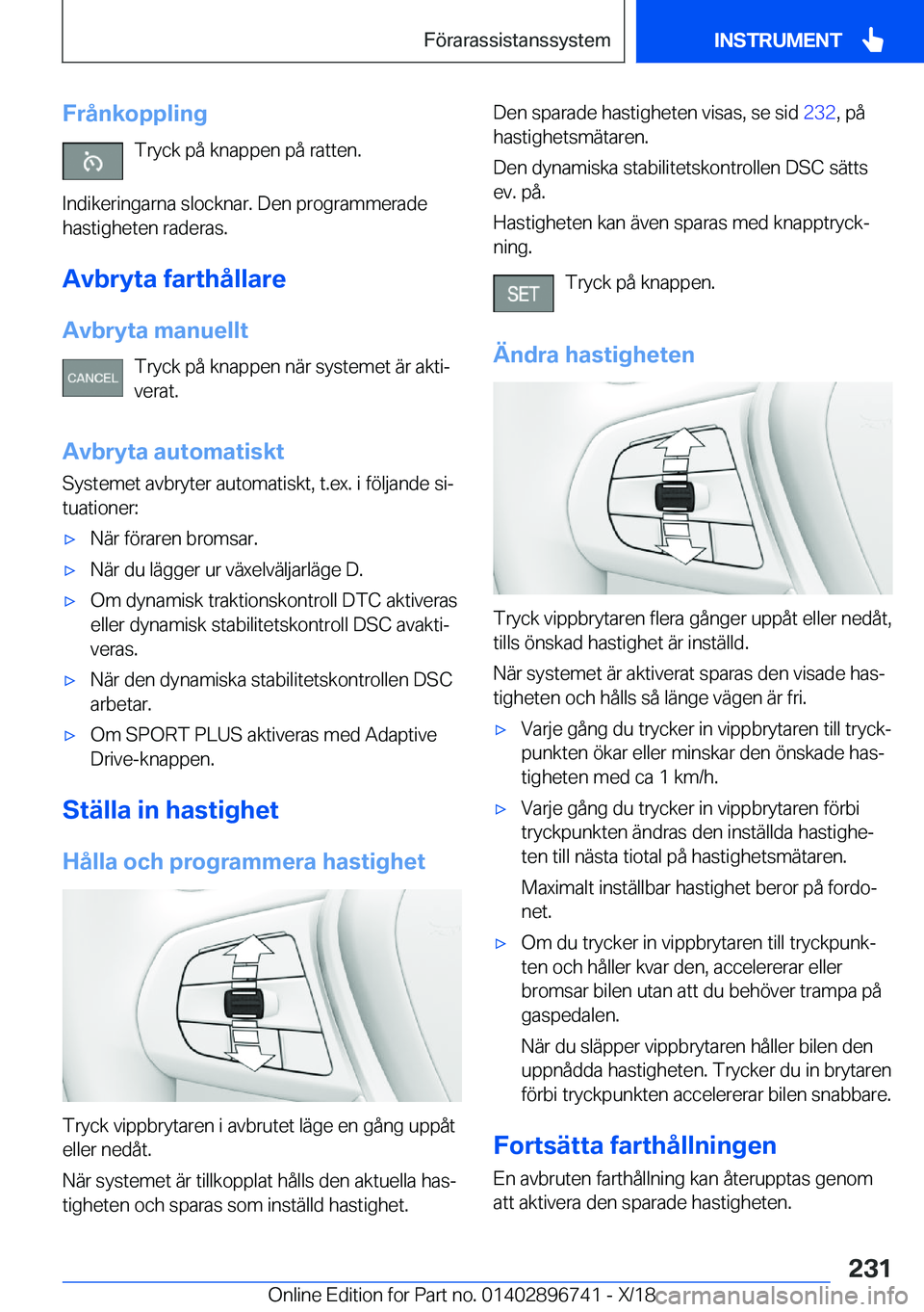 BMW X5 2019  InstruktionsbÖcker (in Swedish) �F�r�å�n�k�o�p�p�l�i�n�g�T�r�y�c�k��p�å��k�n�a�p�p�e�n��p�å��r�a�t�t�e�n�.
�I�n�d�i�k�e�r�i�n�g�a�r�n�a��s�l�o�c�k�n�a�r�.��D�e�n��p�r�o�g�r�a�m�m�e�r�a�d�e
�h�a�s�t�i�g�h�e�t�e�n��r�a�d�e�