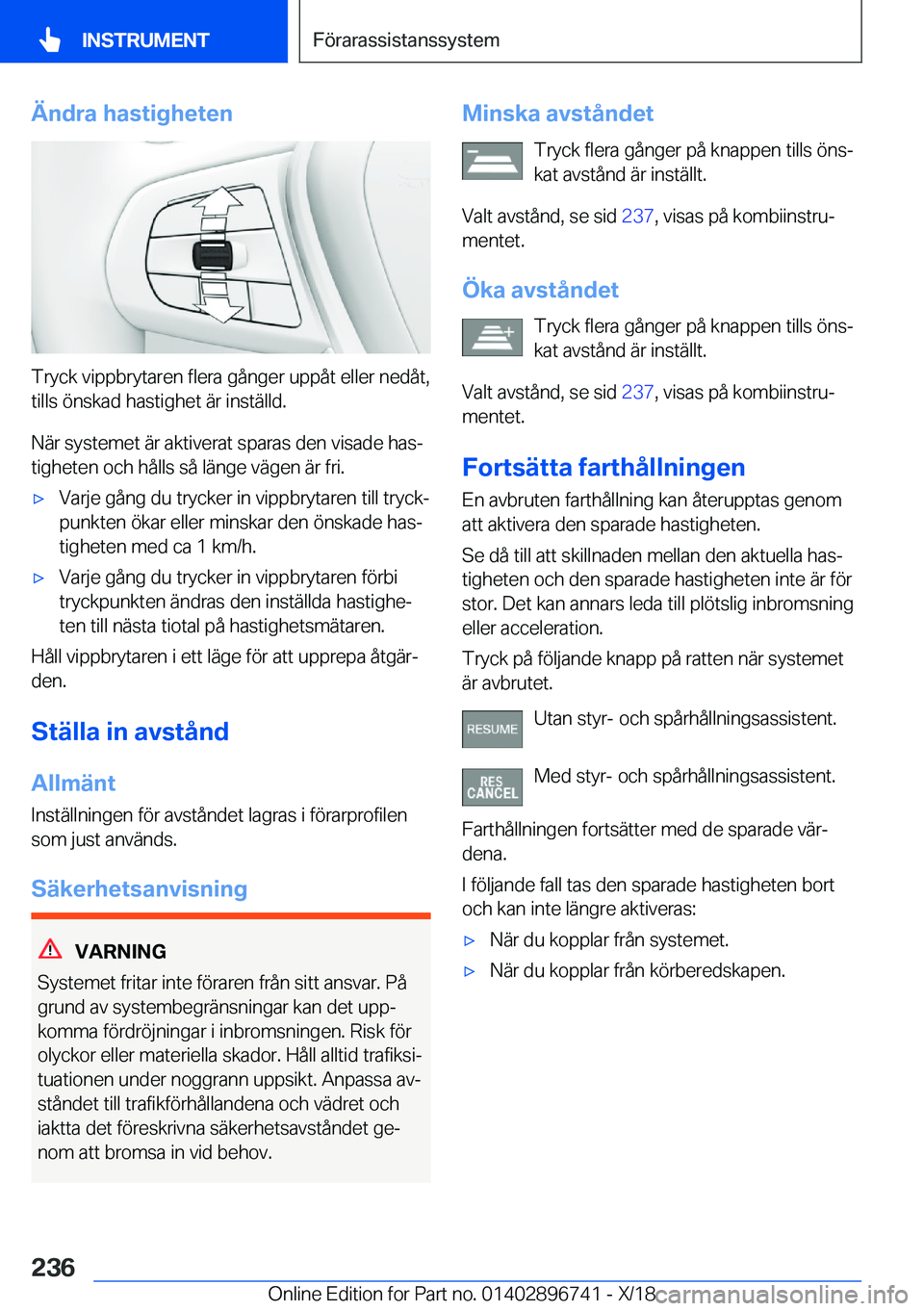 BMW X5 2019  InstruktionsbÖcker (in Swedish) �Ä�n�d�r�a��h�a�s�t�i�g�h�e�t�e�n
�T�r�y�c�k��v�i�p�p�b�r�y�t�a�r�e�n��f�l�e�r�a��g�å�n�g�e�r��u�p�p�å�t��e�l�l�e�r��n�e�d�å�t�,
�t�i�l�l�s��