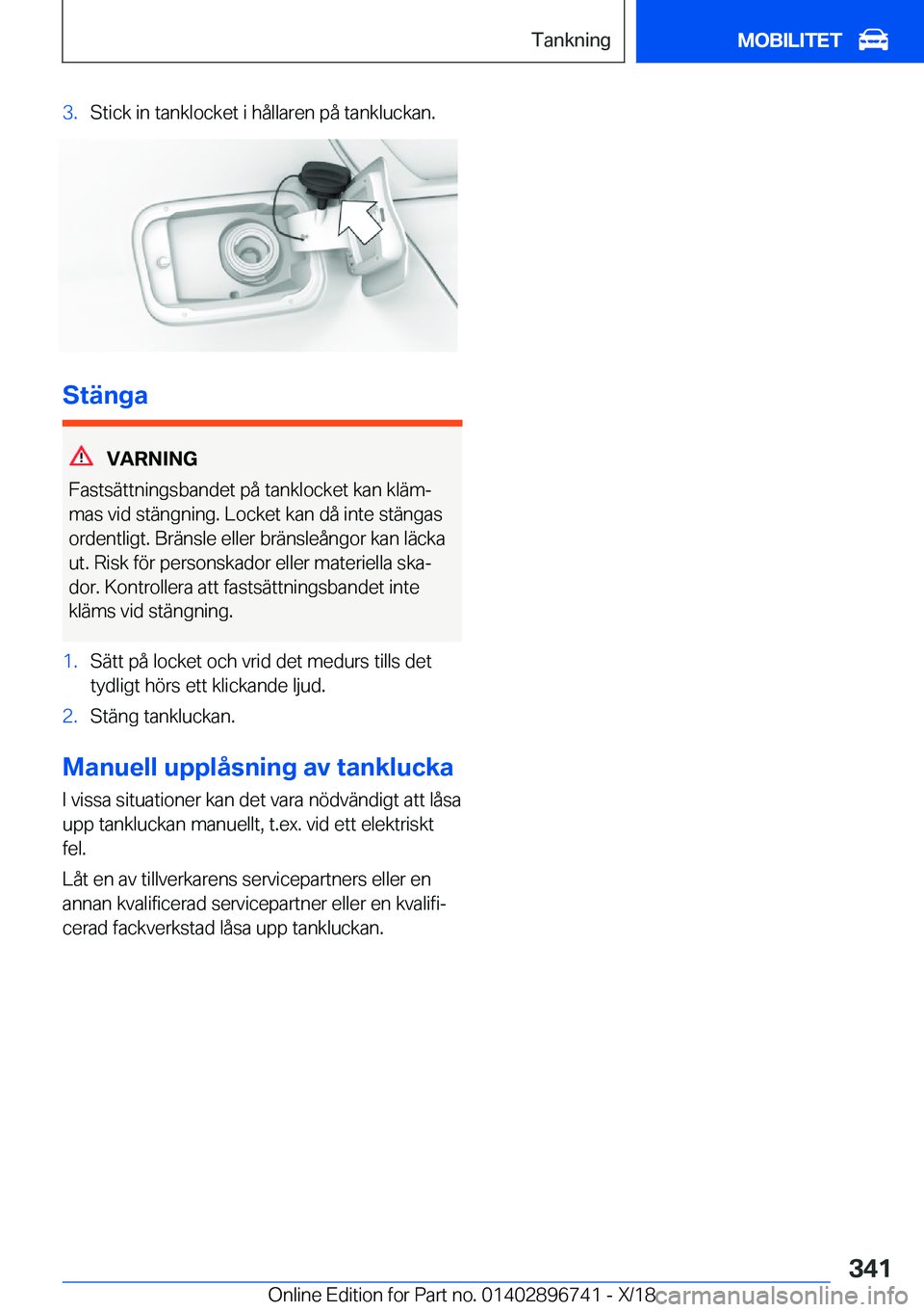 BMW X5 2019  InstruktionsbÖcker (in Swedish) �3�.�S�t�i�c�k��i�n��t�a�n�k�l�o�c�k�e�t��i��h�å�l�l�a�r�e�n��p�å��t�a�n�k�l�u�c�k�a�n�.
�S�t�ä�n�g�a
�V�A�R�N�I�N�G
�F�a�s�t�s�ä�t�t�n�i�n�g�s�b�a�n�d�e�t��p�å��t�a�n�k�l�o�c�k�e�t��k�a