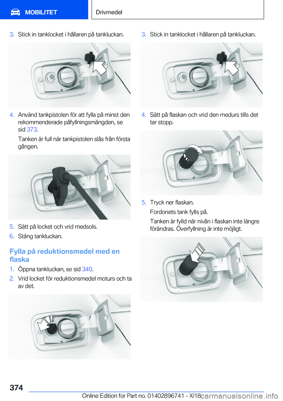 BMW X5 2019  InstruktionsbÖcker (in Swedish) �3�.�S�t�i�c�k��i�n��t�a�n�k�l�o�c�k�e�t��i��h�å�l�l�a�r�e�n��p�å��t�a�n�k�l�u�c�k�a�n�.�4�.�A�n�v�ä�n�d��t�a�n�k�p�i�s�t�o�l�e�n��f�