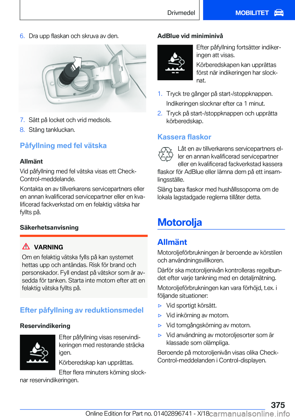 BMW X5 2019  InstruktionsbÖcker (in Swedish) �6�.�D�r�a��u�p�p��f�l�a�s�k�a�n��o�c�h��s�k�r�u�v�a��a�v��d�e�n�.�7�.�S�ä�t�t��p�å��l�o�c�k�e�t��o�c�h��v�r�i�d��m�e�d�s�o�l�s�.�8�.�S�t�ä�n�g��t�a�n�k�l�u�c�k�a�n�.
�P�å�f�y�l�l�n�i�