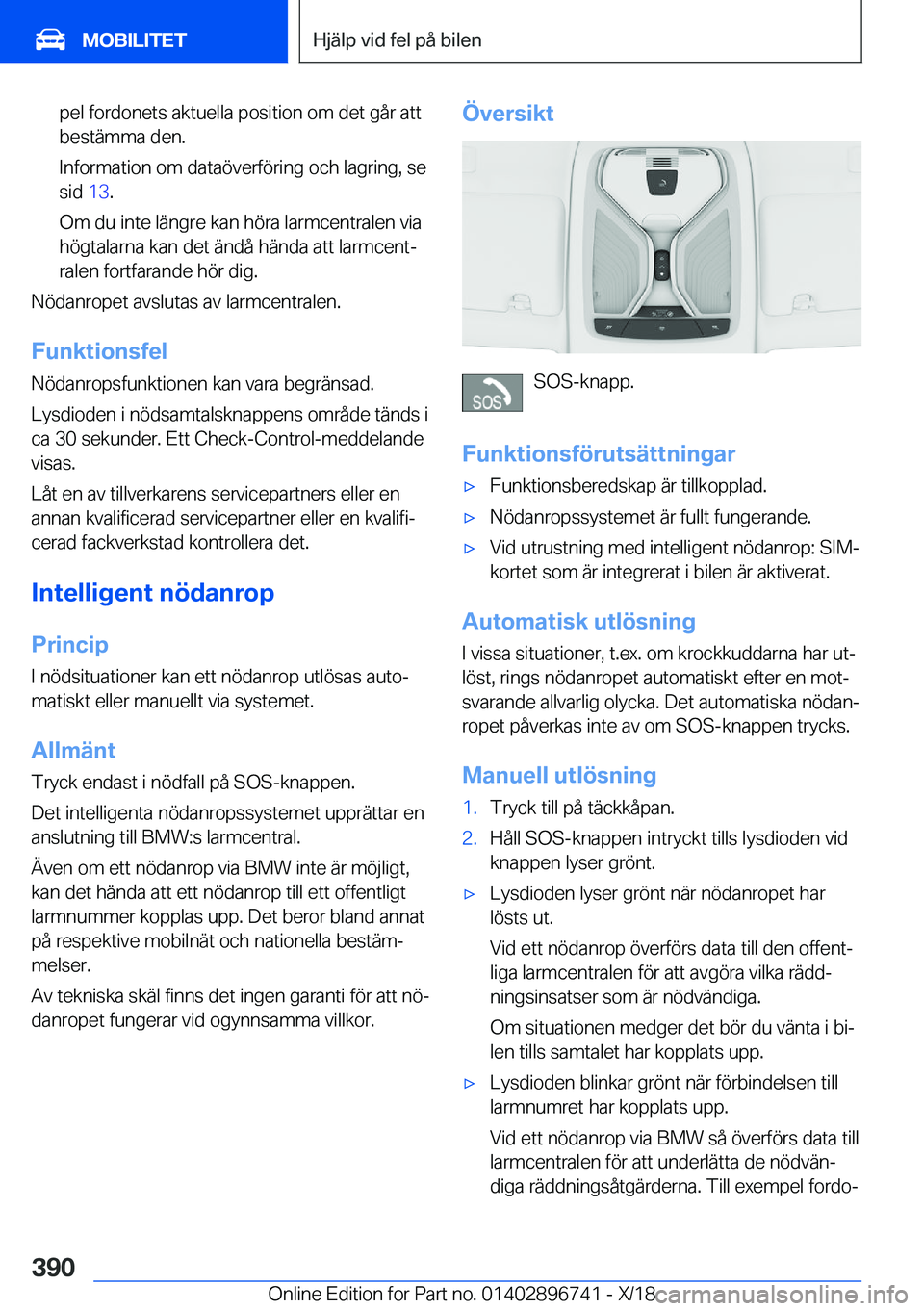 BMW X5 2019  InstruktionsbÖcker (in Swedish) �p�e�l��f�o�r�d�o�n�e�t�s��a�k�t�u�e�l�l�a��p�o�s�i�t�i�o�n��o�m��d�e�t��g�å�r��a�t�t�b�e�s�t�ä�m�m�a��d�e�n�.
�I�n�f�o�r�m�a�t�i�o�n��o�m��d�a�t�a�