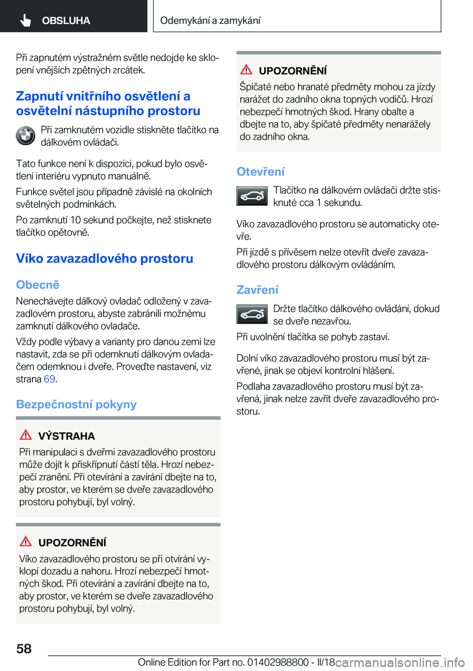 BMW X5 2018  Návod na použití (in Czech) �P �i� �z�a�p�n�u�t�