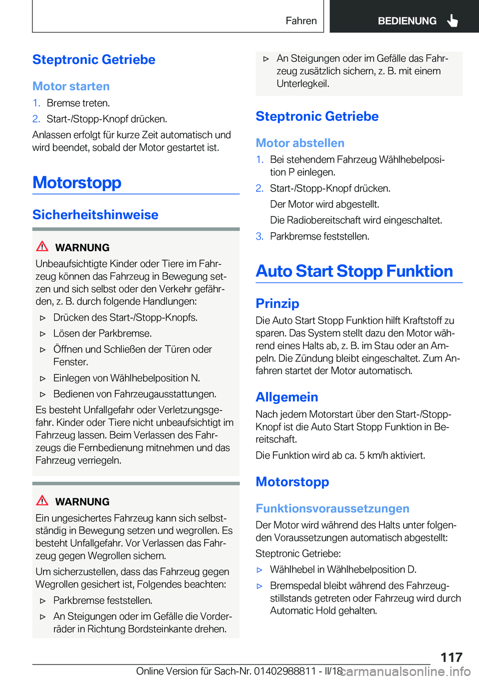 BMW X5 2018  Betriebsanleitungen (in German) �S�t�e�p�t�r�o�n�i�c��G�e�t�r�i�e�b�e
�M�o�t�o�r��s�t�a�r�t�e�n�1�.�B�r�e�m�s�e� �t�r�e�t�e�n�.�2�.�S�t�a�r�t�-�/�S�t�o�p�p�-�K�n�o�p�f� �d�r�