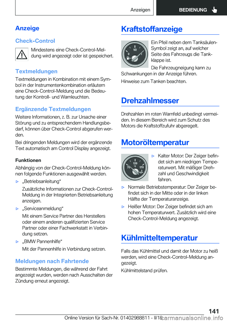 BMW X5 2018  Betriebsanleitungen (in German) �A�n�z�e�i�g�e
�C�h�e�c�k�-�C�o�n�t�r�o�l �M�i�n�d�e�s�t�e�n�s� �e�i�n�e� �C�h�e�c�k�-�C�o�n�t�r�o�l�-�M�e�lj
�d�u�n�g� �w�i�r�d� �a�n�g�e�z�e�i�g�t� �o�d�e�r� �i�s�t� �g�e�s�p�e�i�c�h�e�r�t�.
�T�e�x