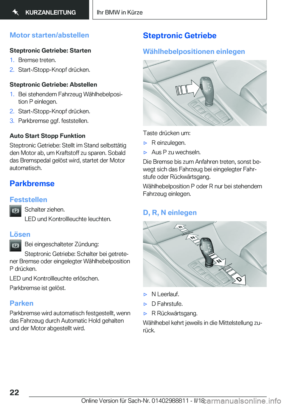 BMW X5 2018  Betriebsanleitungen (in German) �M�o�t�o�r��s�t�a�r�t�e�n�/�a�b�s�t�e�l�l�e�n
�S�t�e�p�t�r�o�n�i�c��G�e�t�r�i�e�b�e�:��S�t�a�r�t�e�n�1�.�B�r�e�m�s�e� �t�r�e�t�e�n�.�2�.�S�t�a�r�t�-�/�S�t�o�p�p�-�K�n�o�p�f� �d�r�