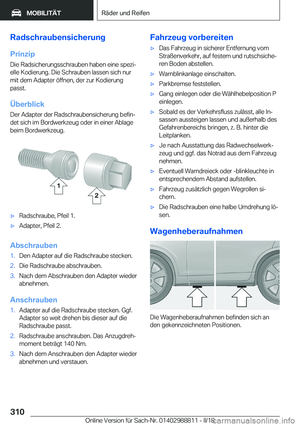 BMW X5 2018  Betriebsanleitungen (in German) �R�a�d�s�c�h�r�a�u�b�e�n�s�i�c�h�e�r�u�n�g�P�r�i�n�z�i�p
�D�i�e� �R�a�d�s�i�c�h�e�r�u�n�g�s�s�c�h�r�a�u�b�e�n� �h�a�b�e�n� �e�i�n�e� �s�p�e�z�ij
�e�l�l�e� �K�o�d�i�e�r�u�n�g�.� �D�i�e� �S�c�h�r�a�u�b