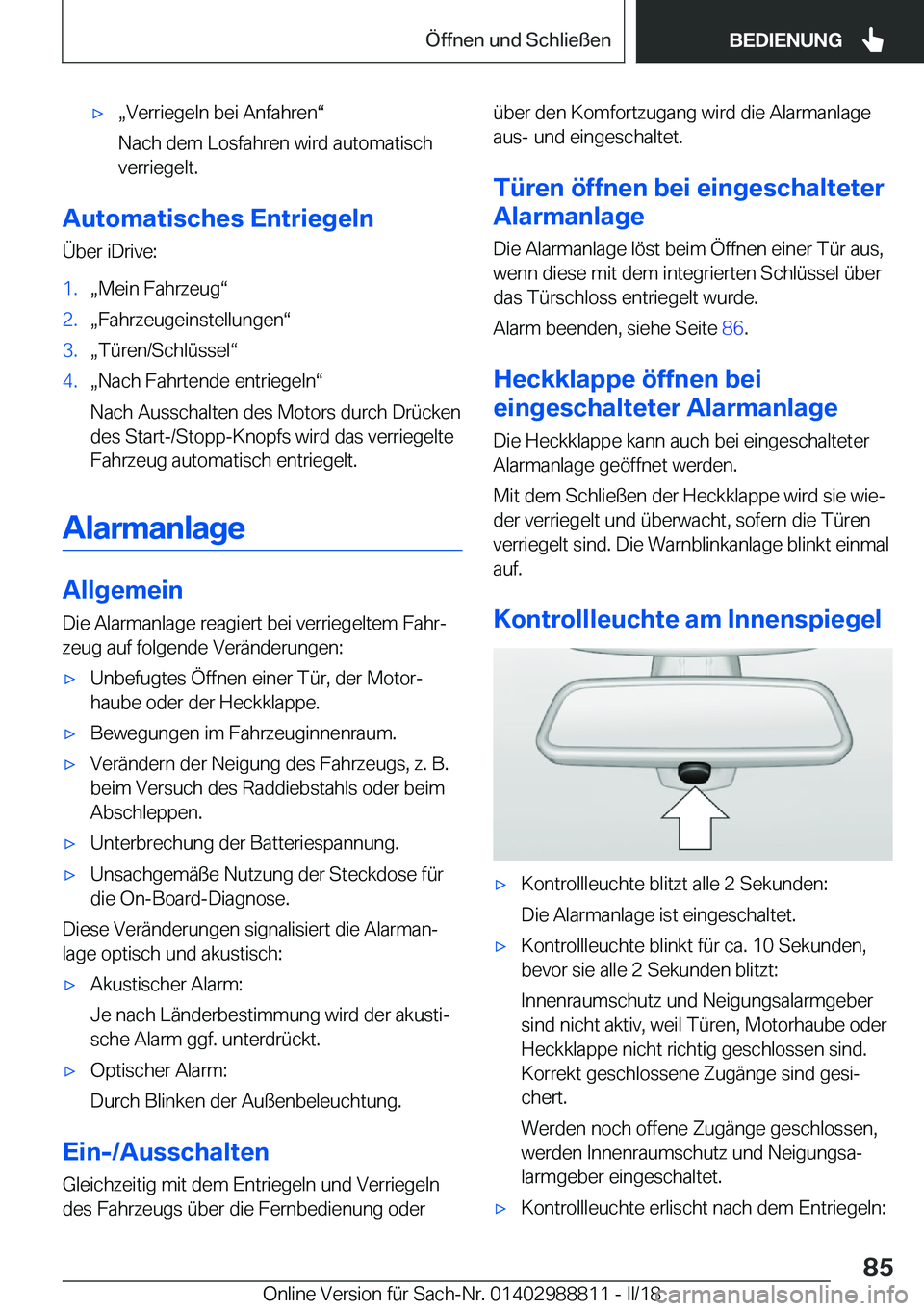 BMW X5 2018  Betriebsanleitungen (in German) xx�V�e�r�r�i�e�g�e�l�n� �b�e�i� �A�n�f�a�h�r�e�nv
�N�a�c�h� �d�e�m� �L�o�s�f�a�h�r�e�n� �w�i�r�d� �a�u�t�o�m�a�t�i�s�c�h
�v�e�r�r�i�e�g�e�l�t�.
�A�u�t�o�m�a�t�i�s�c�h�e�s��E�n�t�r�i�e�g�e�l�n
�