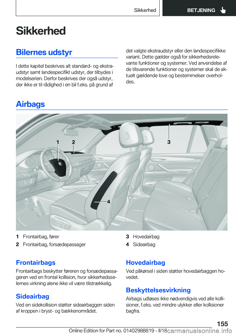 BMW X5 2018  InstruktionsbØger (in Danish) �S�i�k�k�e�r�h�e�d�B�i�l�e�r�n�e�s��u�d�s�t�y�r
�I� �d�e�t�t�e� �k�a�p�i�t�e�l� �b�e�s�k�r�i�v�e�s� �a�l�t� �s�t�a�n�d�a�r�d�-� �o�g� �e�k�s�t�r�aj
�u�d�s�t�y�r� �s�a�m�t� �l�a�n�d�e�s�p�e�c�i�f�i�k