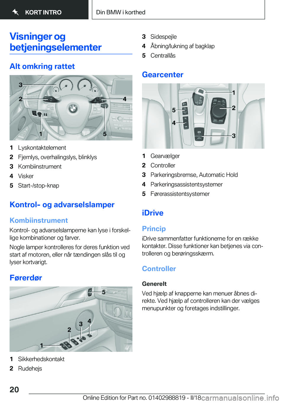 BMW X5 2018  InstruktionsbØger (in Danish) �V�i�s�n�i�n�g�e�r��o�g
�b�e�t�j�e�n�i�n�g�s�e�l�e�m�e�n�t�e�r
�A�l�t��o�m�k�r�i�n�g��r�a�t�t�e�t
�1�L�y�s�k�o�n�t�a�k�t�e�l�e�m�e�n�t�2�F�j�e�r�n�l�y�s�,� �o�v�e�r�h�a�l�i�n�g�s�l�y�s�,� �b�l�i�n�