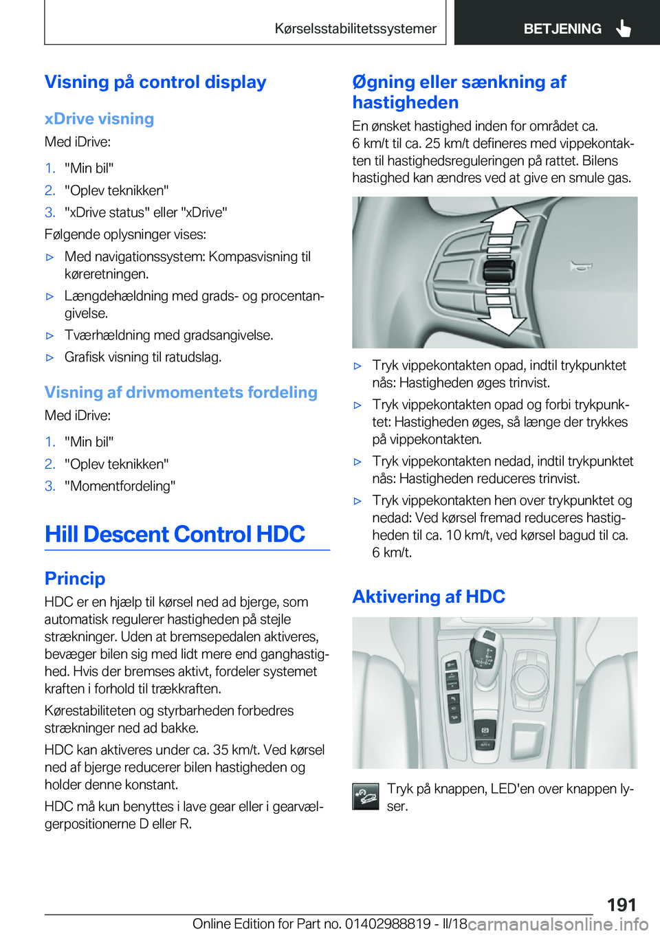BMW X5 2018  InstruktionsbØger (in Danish) �V�i�s�n�i�n�g��p�å��c�o�n�t�r�o�l��d�i�s�p�l�a�y
�x�D�r�i�v�e��v�i�s�n�i�n�g �M�e�d� �i�D�r�i�v�e�:�1�.�"�M�i�n� �b�i�l�"�2�.�"�O�p�l�e�v� �t�e�k�n�i�k�k�e�n�"�3�.�"�x�D�r�i�