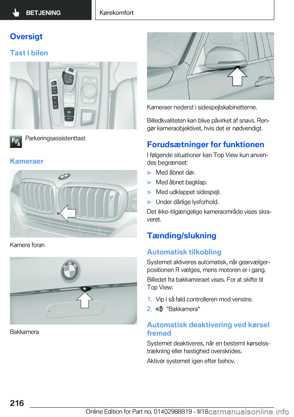 BMW X5 2018  InstruktionsbØger (in Danish) �O�v�e�r�s�i�g�t
�T�a�s�t��i��b�i�l�e�n
�P�a�r�k�e�r�i�n�g�s�a�s�s�i�s�t�e�n�t�t�a�s�t
�K�a�m�e�r�a�e�r
�K�a�m�e�r�a� �f�o�r�a�n
�B�a�k�k�a�m�e�r�a
�K�a�m�e�r�a�e�r� �n�e�d�e�r�s�t� �i� �s�i�d�e�s�p