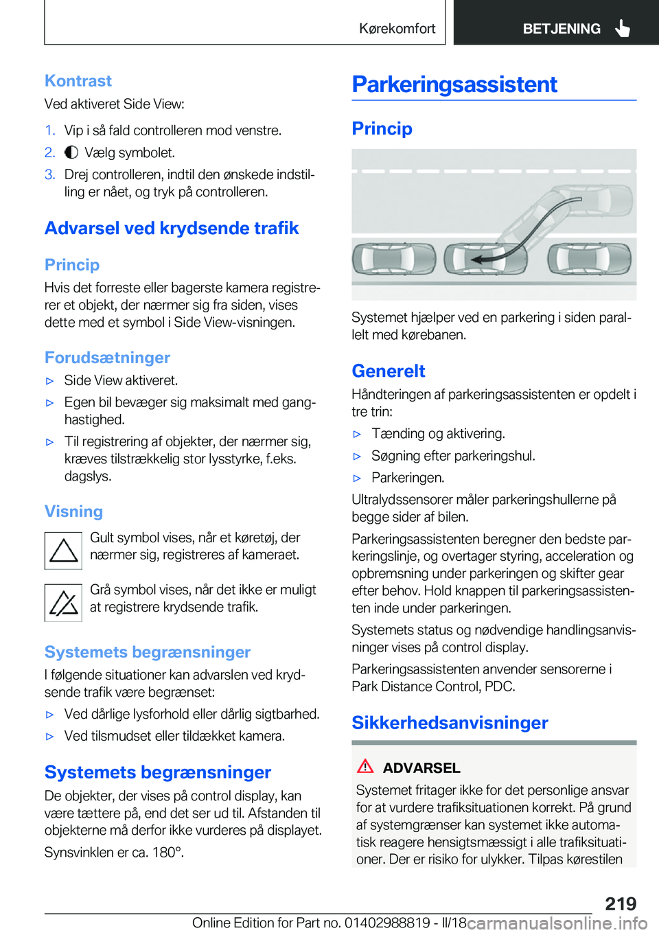 BMW X5 2018  InstruktionsbØger (in Danish) �K�o�n�t�r�a�s�t�V�e�d� �a�k�t�i�v�e�r�e�t� �S�i�d�e� �V�i�e�w�:�1�.�V�i�p� �i� �s�å� �f�a�l�d� �c�o�n�t�r�o�l�l�e�r�e�n� �m�o�d� �v�e�n�s�t�r�e�.�2�.� � �V�æ�l�g� �s�y�m�b�o�l�e�t�.�3�.�D�r�e�j� �c