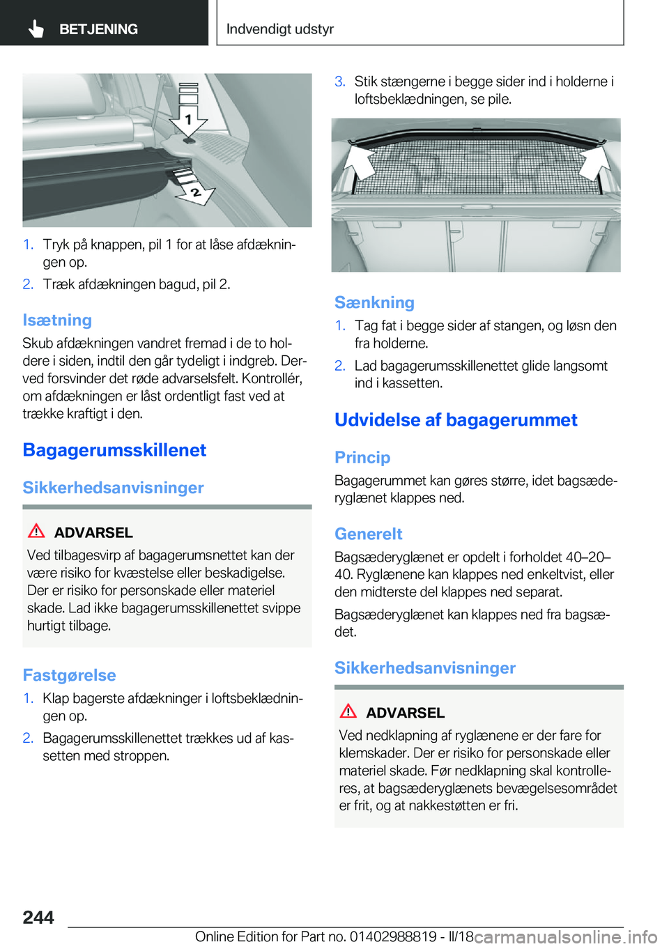 BMW X5 2018  InstruktionsbØger (in Danish) �1�.�T�r�y�k� �p�å� �k�n�a�p�p�e�n�,� �p�i�l� �1� �f�o�r� �a�t� �l�å�s�e� �a�f�d�æ�k�n�i�nj
�g�e�n� �o�p�.�2�.�T�r�æ�k� �a�f�d�æ�k�n�i�n�g�e�n� �b�a�g�u�d�,� �p�i�l� �2�.
�I�s�æ�t�n�i�n�g
�S�k�