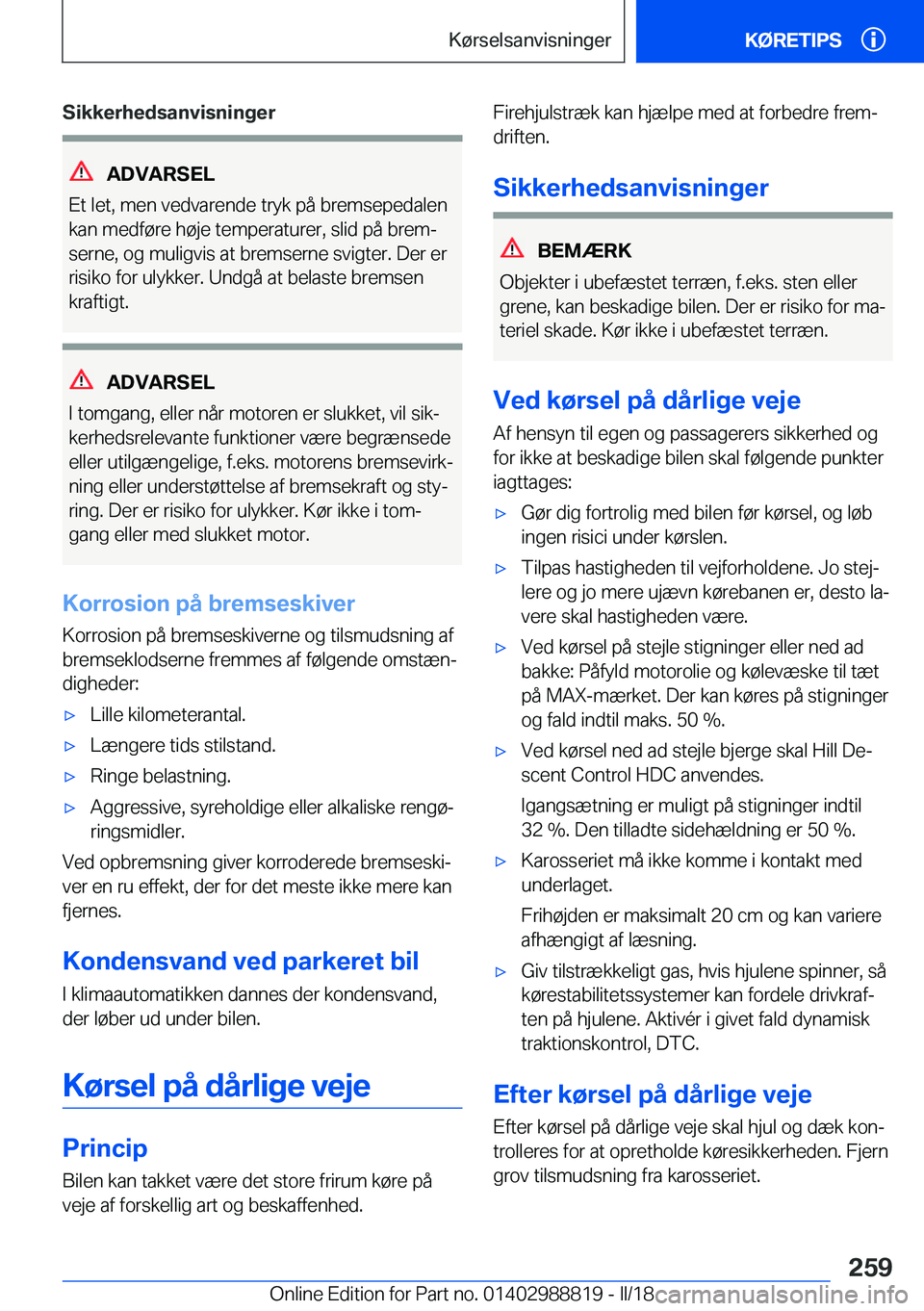 BMW X5 2018  InstruktionsbØger (in Danish) �S�i�k�k�e�r�h�e�d�s�a�n�v�i�s�n�i�n�g�e�r
�A�D�V�A�R�S�E�L
�E�t� �l�e�t�,� �m�e�n� �v�e�d�v�a�r�e�n�d�e� �t�r�y�k� �p�å� �b�r�e�m�s�e�p�e�d�a�l�e�n �k�a�n� �m�e�d�f�