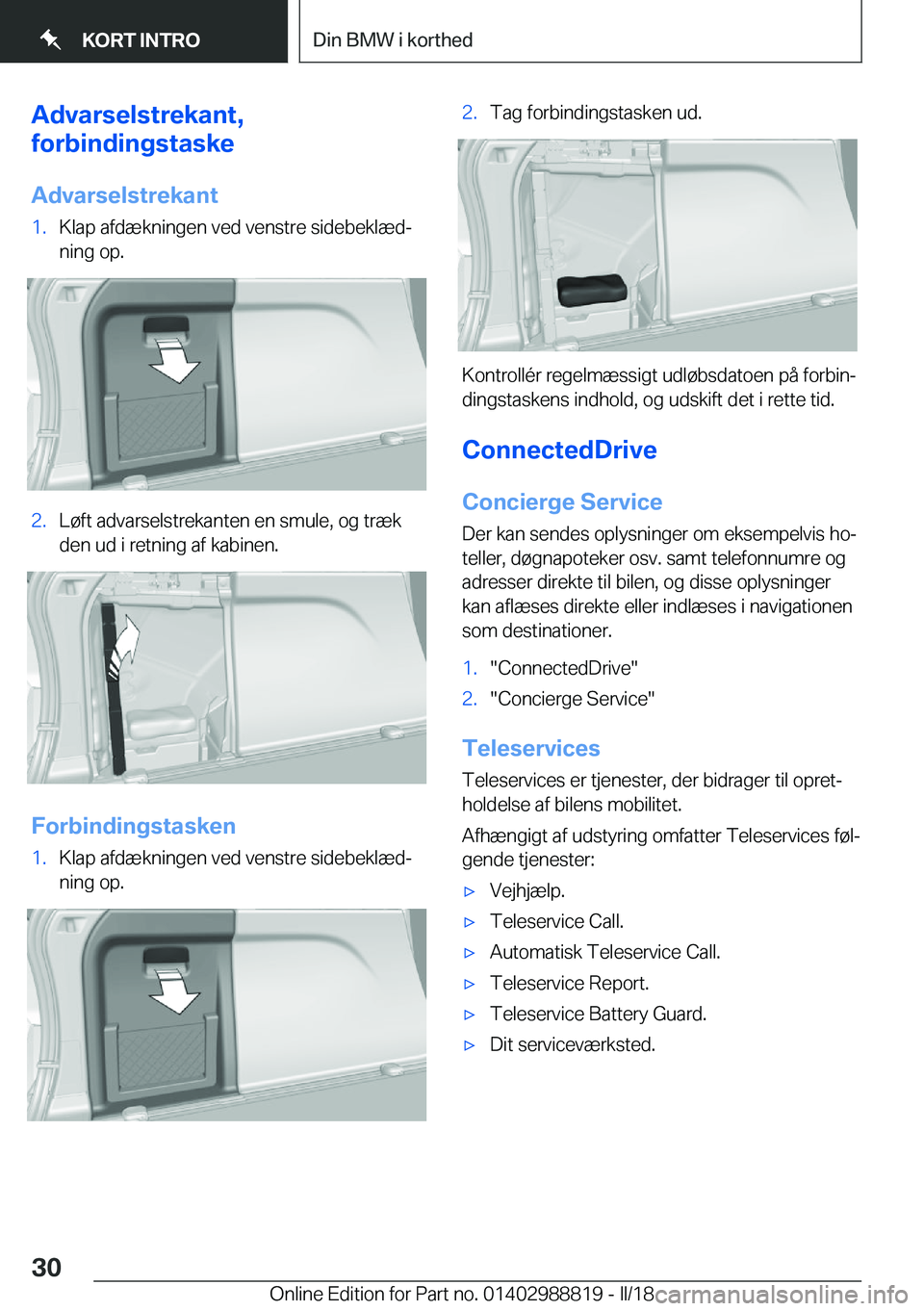 BMW X5 2018  InstruktionsbØger (in Danish) �A�d�v�a�r�s�e�l�s�t�r�e�k�a�n�t�,
�f�o�r�b�i�n�d�i�n�g�s�t�a�s�k�e
�A�d�v�a�r�s�e�l�s�t�r�e�k�a�n�t�1�.�K�l�a�p� �a�f�d�æ�k�n�i�n�g�e�n� �v�e�d� �v�e�n�s�t�r�e� �s�i�d�e�b�e�k�l�æ�dj �n�i�n�g� �o�