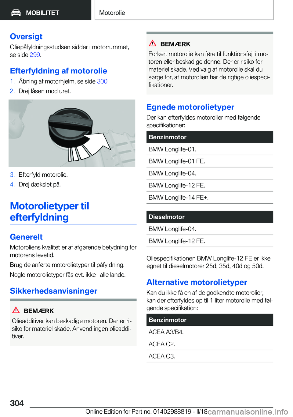 BMW X5 2018  InstruktionsbØger (in Danish) �O�v�e�r�s�i�g�t
�O�l�i�e�p�å�f�y�l�d�n�i�n�g�s�s�t�u�d�s�e�n� �s�i�d�d�e�r� �i� �m�o�t�o�r�r�u�m�m�e�t�, �s�e� �s�i�d�e�  �2�9�9�.
�E�f�t�e�r�f�y�l�d�n�i�n�g��a�f��m�o�t�o�r�o�l�i�e�1�.�Å�b�n�i�n