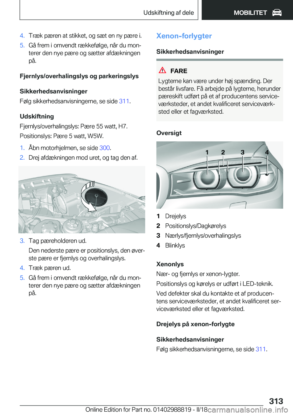 BMW X5 2018  InstruktionsbØger (in Danish) �4�.�T�r�æ�k� �p�æ�r�e�n� �a�t� �s�t�i�k�k�e�t�,� �o�g� �s�æ�t� �e�n� �n�y� �p�æ�r�e� �i�.�5�.�G�å� �f�r�e�m� �i� �o�m�v�e�n�d�t� �r�æ�k�k�e�f�
