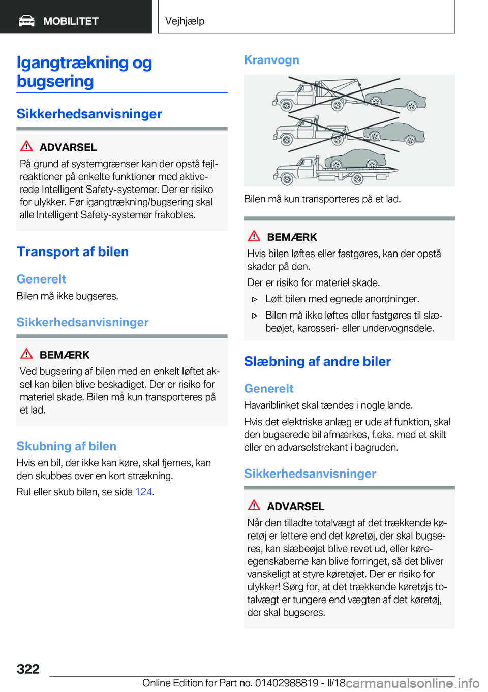 BMW X5 2018  InstruktionsbØger (in Danish) �I�g�a�n�g�t�r�æ�k�n�i�n�g��o�g�b�u�g�s�e�r�i�n�g
�S�i�k�k�e�r�h�e�d�s�a�n�v�i�s�n�i�n�g�e�r
�A�D�V�A�R�S�E�L
�P�å� �g�r�u�n�d� �a�f� �s�y�s�t�e�m�g�r�æ�n�s�e�r� �k�a�n� �d�e�r� �o�p�s�t�å� �f�e�