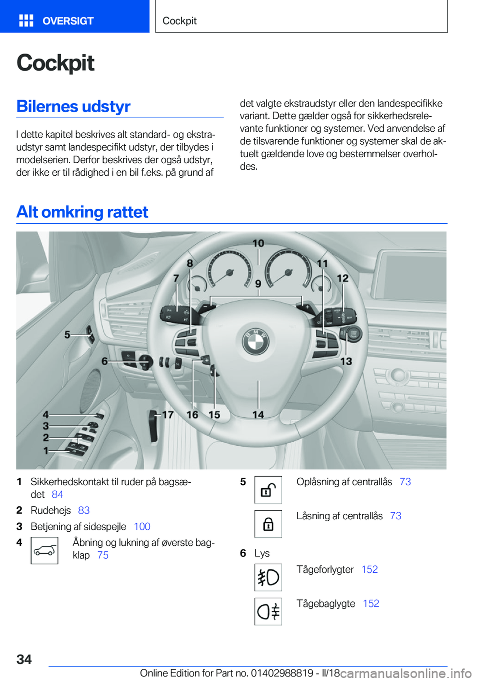 BMW X5 2018  InstruktionsbØger (in Danish) �C�o�c�k�p�i�t�B�i�l�e�r�n�e�s��u�d�s�t�y�r
�I� �d�e�t�t�e� �k�a�p�i�t�e�l� �b�e�s�k�r�i�v�e�s� �a�l�t� �s�t�a�n�d�a�r�d�-� �o�g� �e�k�s�t�r�aj
�u�d�s�t�y�r� �s�a�m�t� �l�a�n�d�e�s�p�e�c�i�f�i�k�t� 