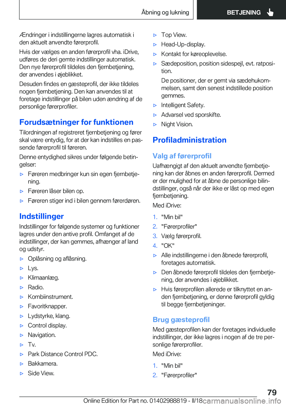 BMW X5 2018  InstruktionsbØger (in Danish) �Æ�n�d�r�i�n�g�e�r� �i� �i�n�d�s�t�i�l�l�i�n�g�e�r�n�e� �l�a�g�r�e�s� �a�u�t�o�m�a�t�i�s�k� �i
�d�e�n� �a�k�t�u�e�l�t� �a�n�v�e�n�d�t�e� �f�