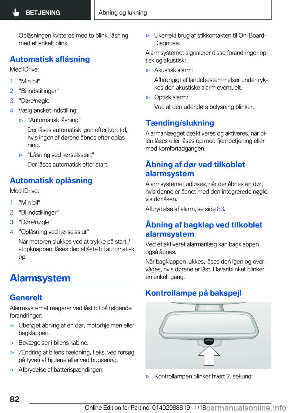 BMW X5 2018  InstruktionsbØger (in Danish) �O�p�l�å�s�n�i�n�g�e�n� �k�v�i�t�t�e�r�e�s� �m�e�d� �t�o� �b�l�i�n�k�,� �l�å�s�n�i�n�g�m�e�d� �e�t� �e�n�k�e�l�t� �b�l�i�n�k�.
�A�u�t�o�m�a�t�i�s�k��a�f�l�å�s�n�i�n�g
�M�e�d� �i�D�r�i�v�e�:
�1�.�&