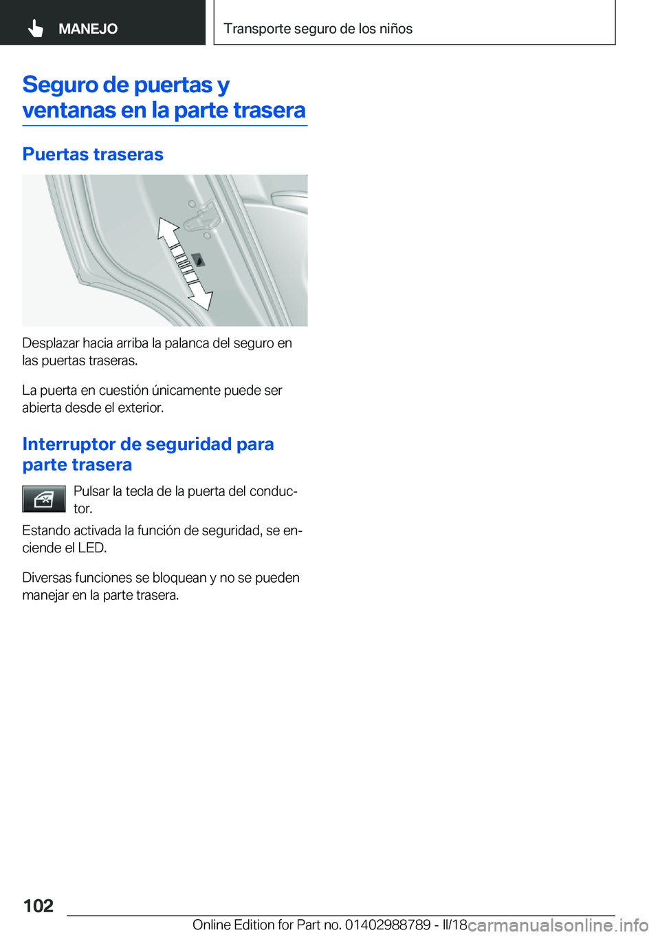 BMW X5 2018  Manuales de Empleo (in Spanish) �S�e�g�u�r�o��d�e��p�u�e�r�t�a�s��y�v�e�n�t�a�n�a�s��e�n��l�a��p�a�r�t�e��t�r�a�s�e�r�a
�P�u�e�r�t�a�s��t�r�a�s�e�r�a�s
�D�e�s�p�l�a�z�a�r� �h�a�c�i�a� �a�r�r�i�b�a� �l�a� �p�a�l�a�n�c�a� �d�e