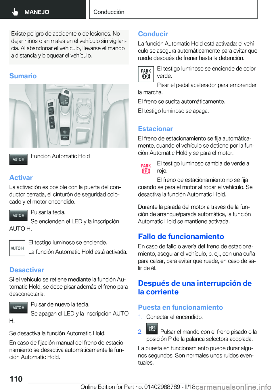 BMW X5 2018  Manuales de Empleo (in Spanish) �E�x�i�s�t�e� �p�e�l�i�g�r�o� �d�e� �a�c�c�i�d�e�n�t�e� �o� �d�e� �l�e�s�i�o�n�e�s�.� �N�o
�d�e�j�a�r� �n�i�