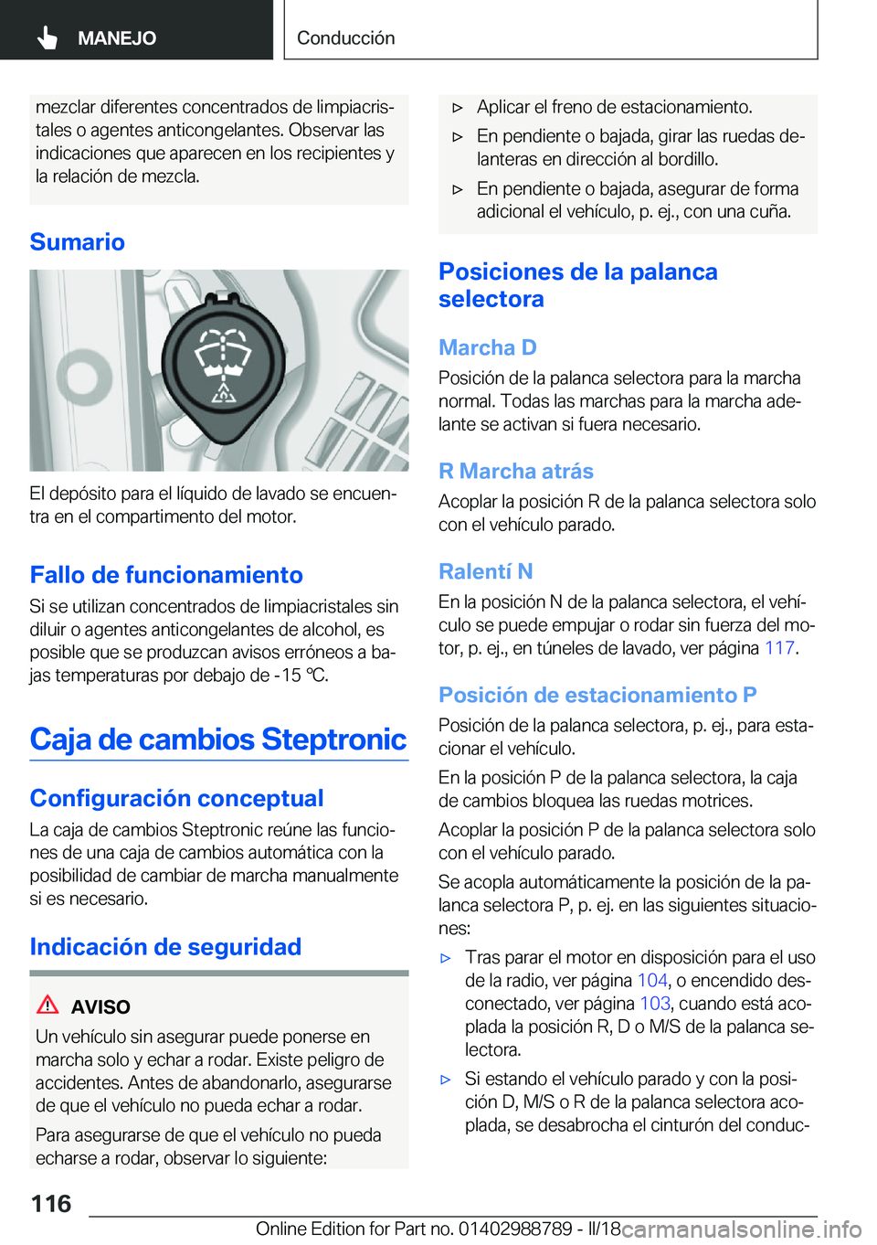 BMW X5 2018  Manuales de Empleo (in Spanish) �m�e�z�c�l�a�r� �d�i�f�e�r�e�n�t�e�s� �c�o�n�c�e�n�t�r�a�d�o�s� �d�e� �l�i�m�p�i�a�c�r�i�sª
�t�a�l�e�s� �o� �a�g�e�n�t�e�s� �a�n�t�i�c�o�n�g�e�l�a�n�t�e�s�.� �O�b�s�e�r�v�a�r� �l�a�s
�i�n�d�i�c�a�c�